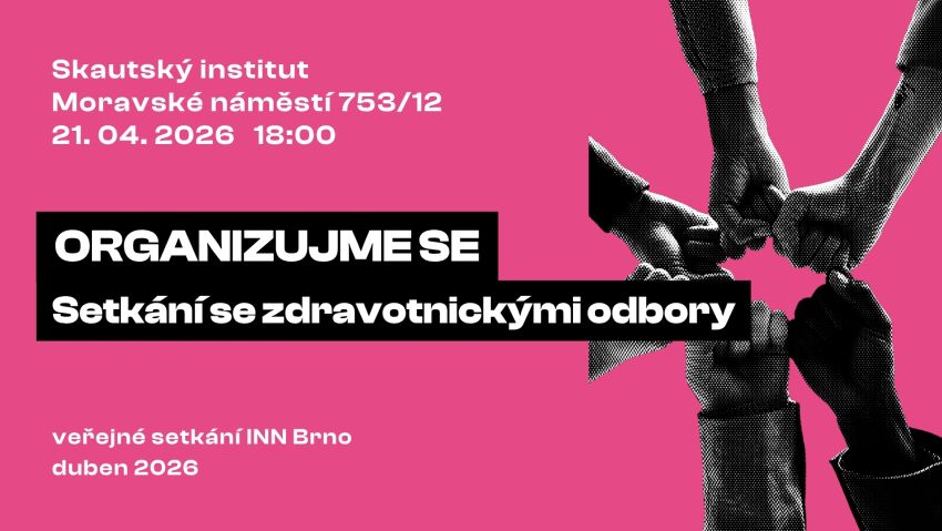 INN Brno: Organizujme se: Setkání se zdravotnickými odbory